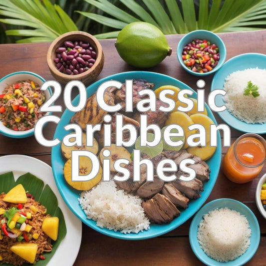 20 Classic Caribbean Dishes