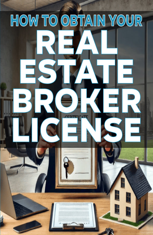 How to Obtain Your Real Estate Broker License