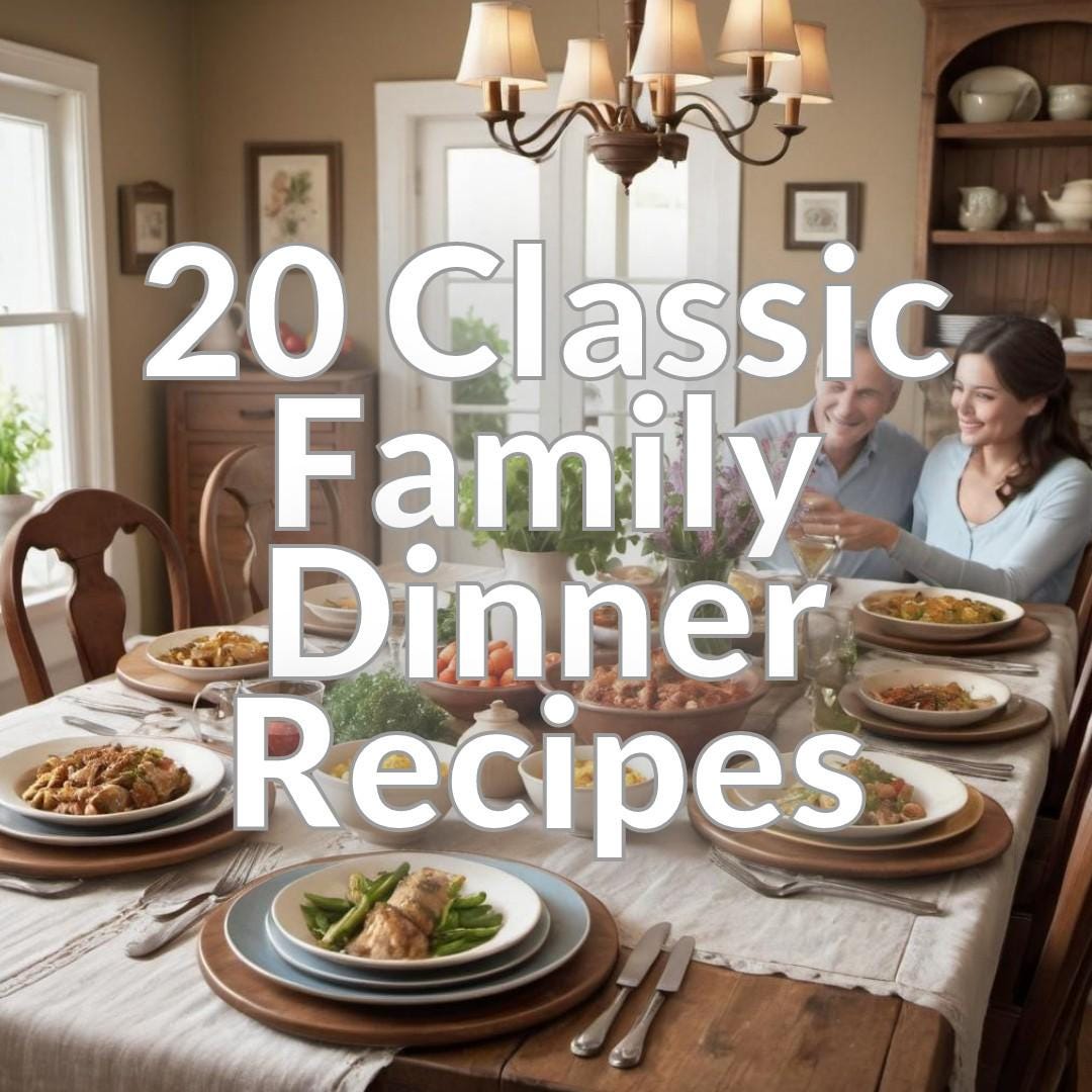 20 Classic Family Dinner Recipes