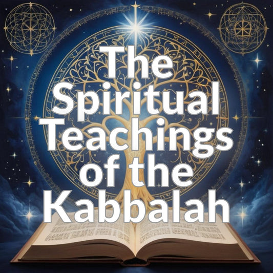 The Spiritual Teachings of the Kabbalah